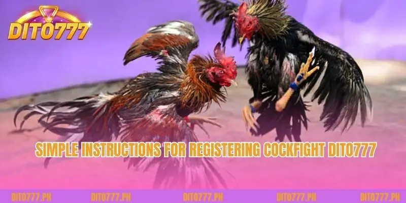 Simple instructions for registering Cockfight Dito777