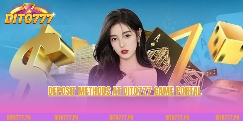 Deposit methods at Dito777 game portal