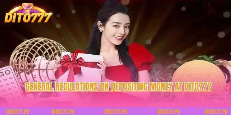 General regulations on depositing money at Dito777