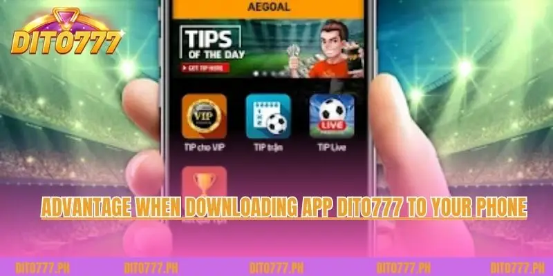 Advantage When downloading App Dito777 to your phone