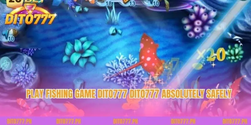 Play Fishing Game Dito777 Dito777 absolutely safely