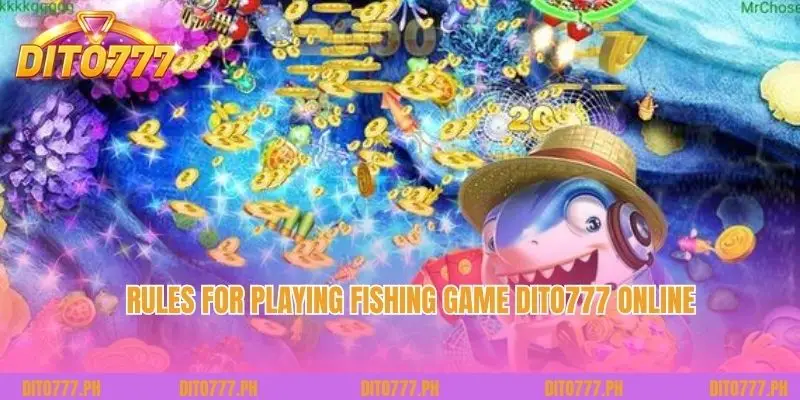 Rules for playing Fishing Game Dito777 online