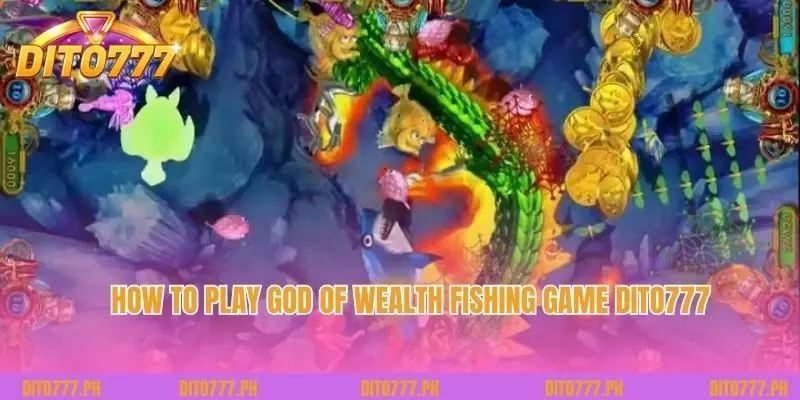 How to play God of Wealth Fishing Game Dito777