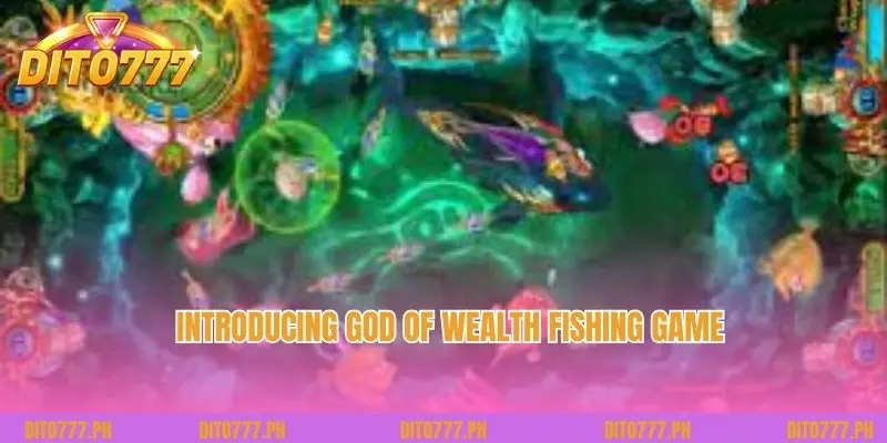 Introducing God of Wealth Fishing Game