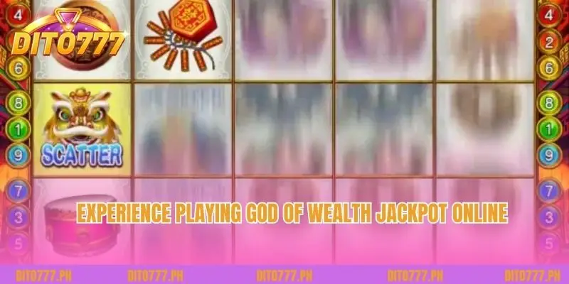 Experience playing God of Wealth Jackpot online