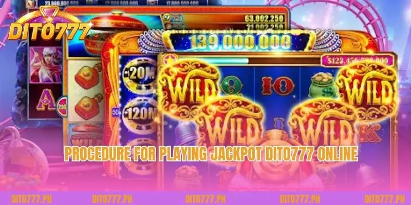 Procedure for playing Jackpot Dito777 online