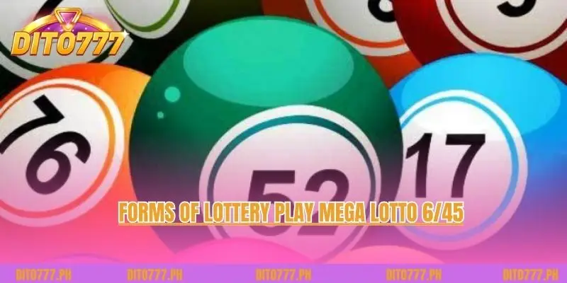 Forms of lottery play Mega Lotto 6/45