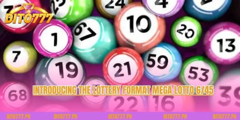 Introducing the lottery format Mega Lotto 6/45